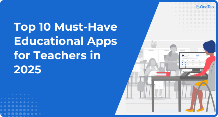 top educational apps for teachers onetap attendance