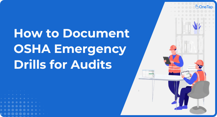 How to Document OSHA Emergency Drills for Audits